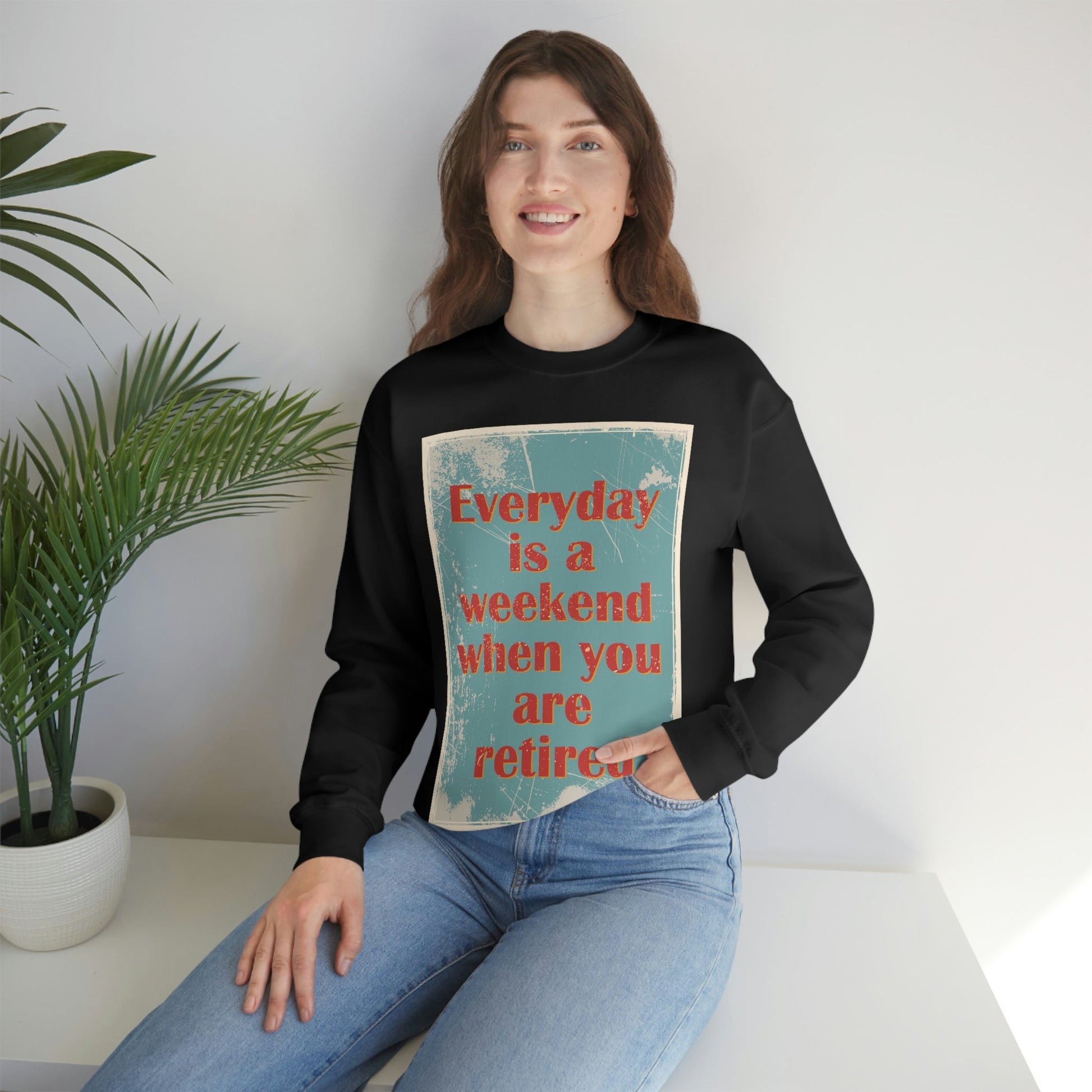 Everyday Is A Weekend When You Are Retired Quotes Unisex Heavy Blend™ Crewneck Sweatshirt Ichaku [Perfect Gifts Selection]