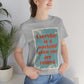 Everyday Is A Weekend When You Are Retired Quotes Unisex Jersey Short Sleeve T-Shirt Ichaku [Perfect Gifts Selection]