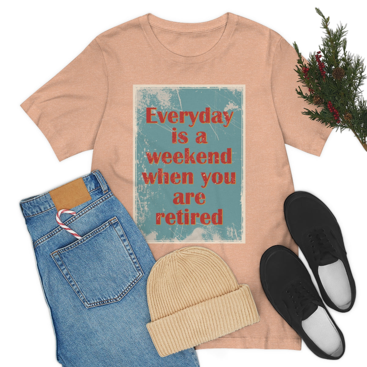 Everyday Is A Weekend When You Are Retired Quotes Unisex Jersey Short Sleeve T-Shirt Ichaku [Perfect Gifts Selection]