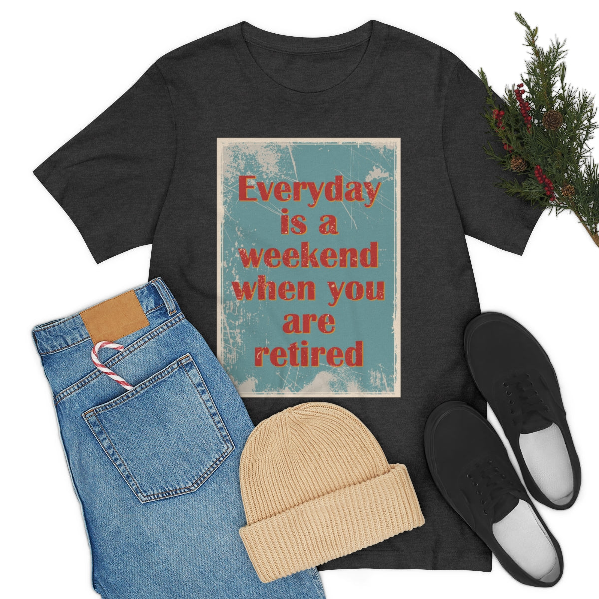 Everyday Is A Weekend When You Are Retired Quotes Unisex Jersey Short Sleeve T-Shirt Ichaku [Perfect Gifts Selection]