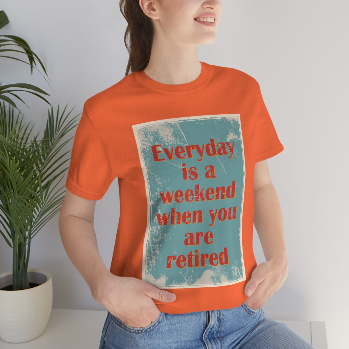 Everyday Is A Weekend When You Are Retired Quotes Unisex Jersey Short Sleeve T-Shirt Ichaku [Perfect Gifts Selection]