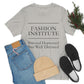 Fashion Institute Unisex Professional Humor Student Jersey Short Sleeve T-Shirt Ichaku [Perfect Gifts Selection]