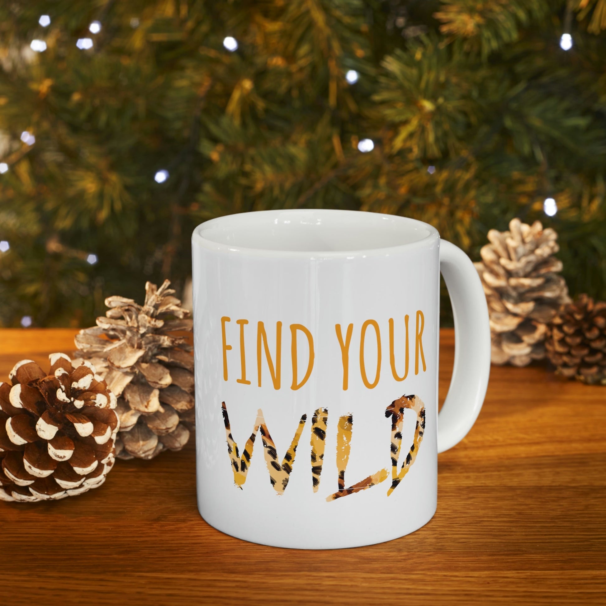 Find Your Wild Motivational Positive Slogans Ceramic Mug 11oz Ichaku [Perfect Gifts Selection]