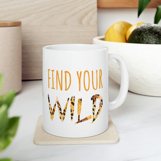 Find Your Wild Motivational Positive Slogans Ceramic Mug 11oz Ichaku [Perfect Gifts Selection]