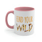 Find Your Wild Motivational Positive Slogans Classic Accent Coffee Mug 11oz Ichaku [Perfect Gifts Selection]