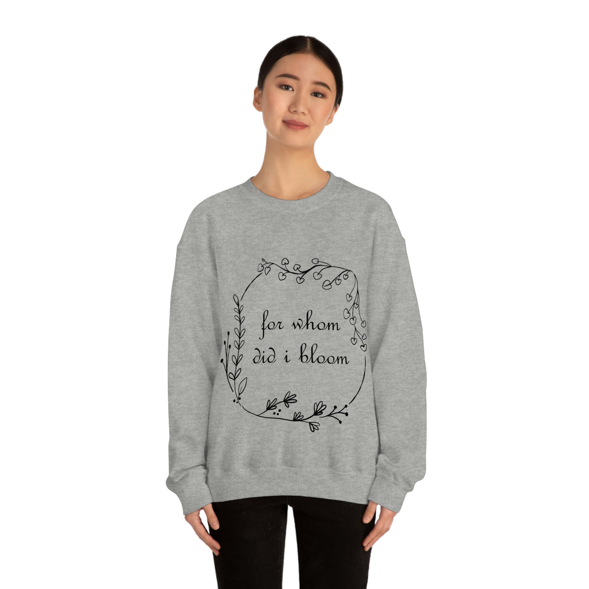 For Whom Did I Bloom Flowers Romantic Unisex Heavy Blend™ Crewneck Sweatshirt Ichaku [Perfect Gifts Selection]