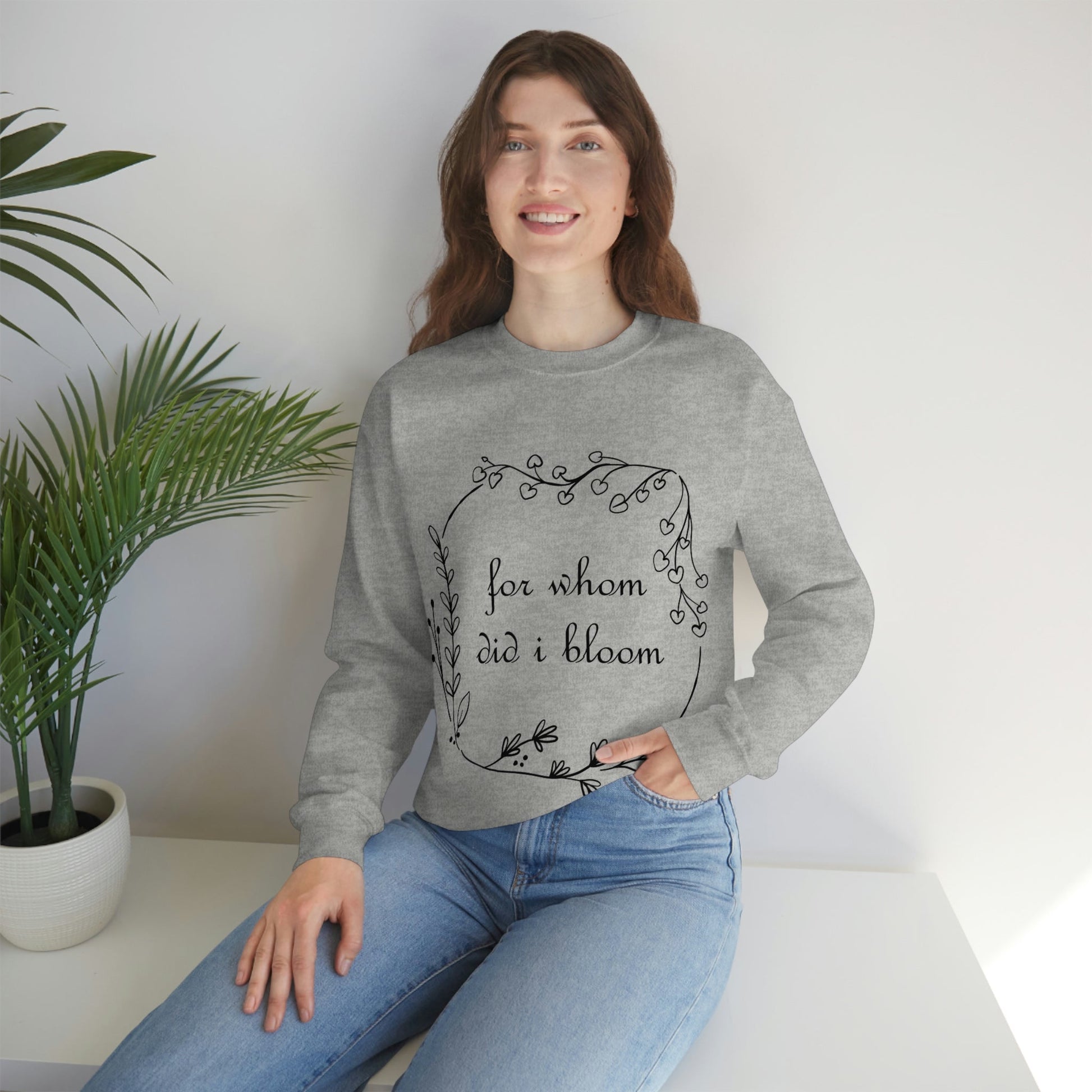 For Whom Did I Bloom Flowers Romantic Unisex Heavy Blend™ Crewneck Sweatshirt Ichaku [Perfect Gifts Selection]