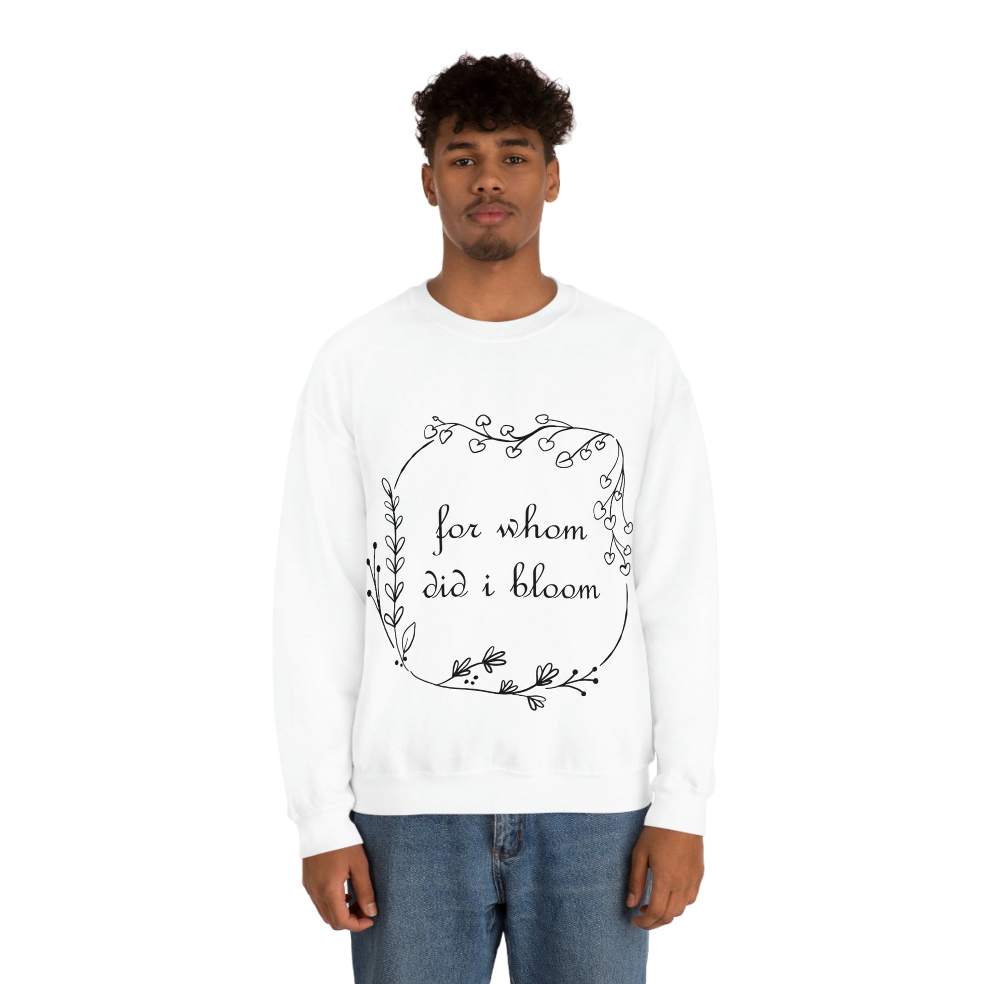 For Whom Did I Bloom Flowers Romantic Unisex Heavy Blend™ Crewneck Sweatshirt Ichaku [Perfect Gifts Selection]