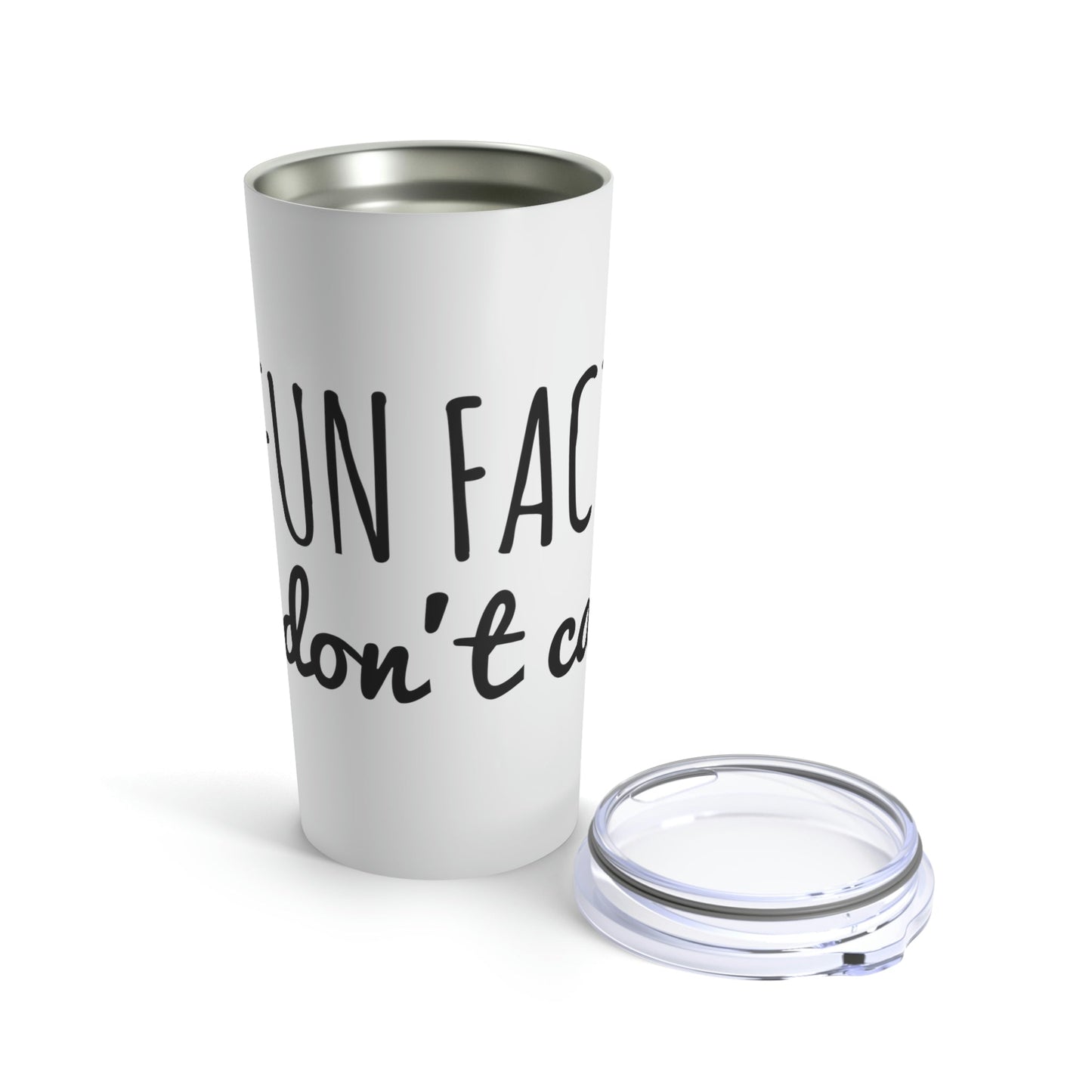 Fun Fact I don`t Care Humor Quotes Stainless Steel Hot or Cold Vacuum Tumbler 20oz Ichaku [Perfect Gifts Selection]