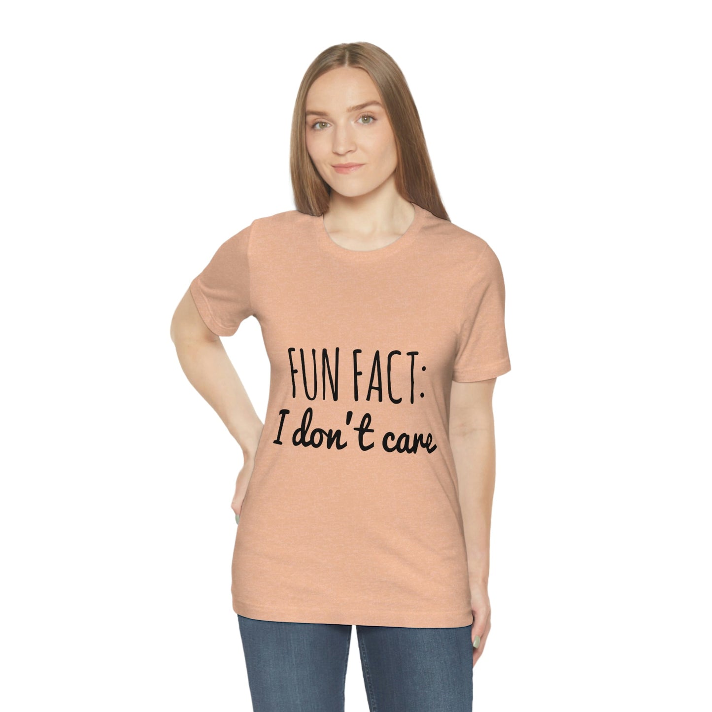 Fun Fact I don`t Care Humor Quotes Unisex Jersey Short Sleeve T-Shirt Ichaku [Perfect Gifts Selection]