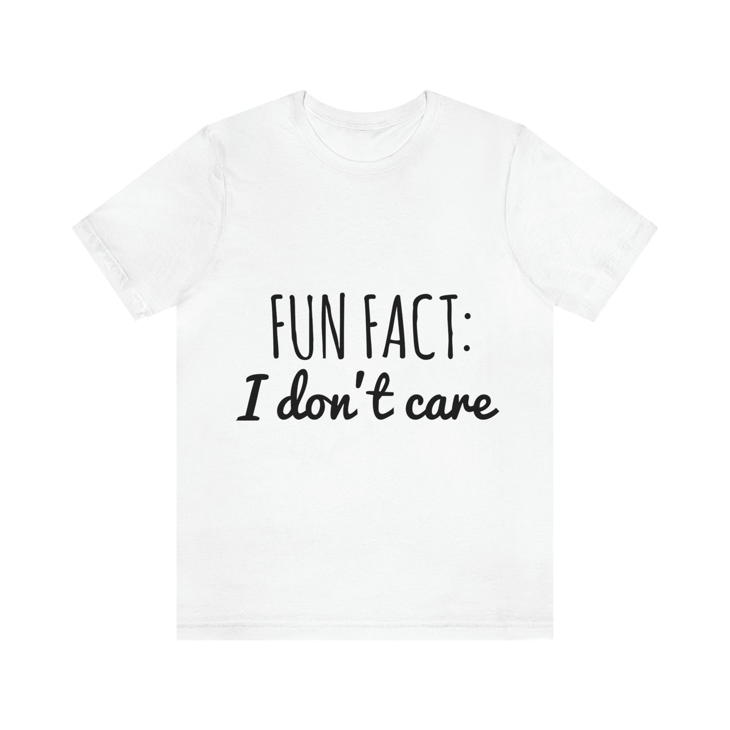 Fun Fact I don`t Care Humor Quotes Unisex Jersey Short Sleeve T-Shirt Ichaku [Perfect Gifts Selection]