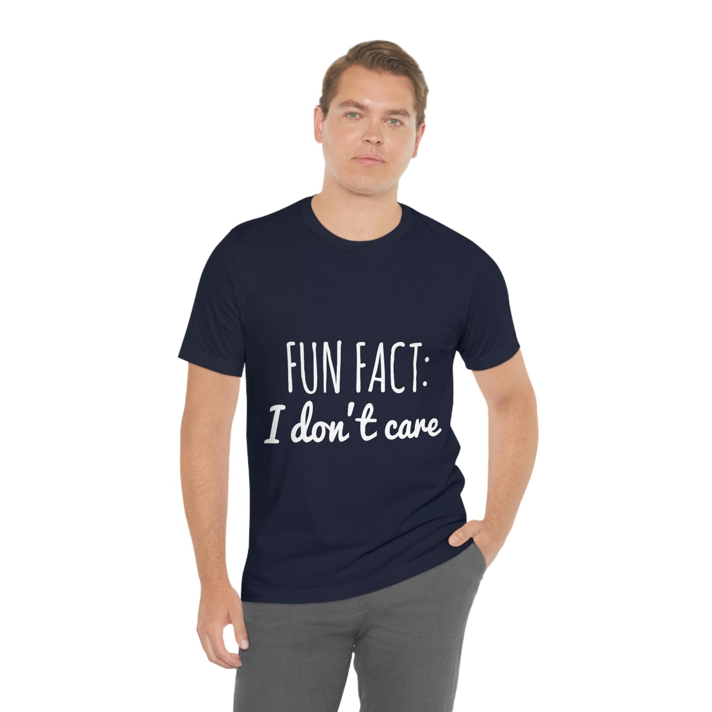 Fun Fact I don`t Care Humor Quotes White Text Unisex Jersey Short Sleeve T-Shirt Ichaku [Perfect Gifts Selection]