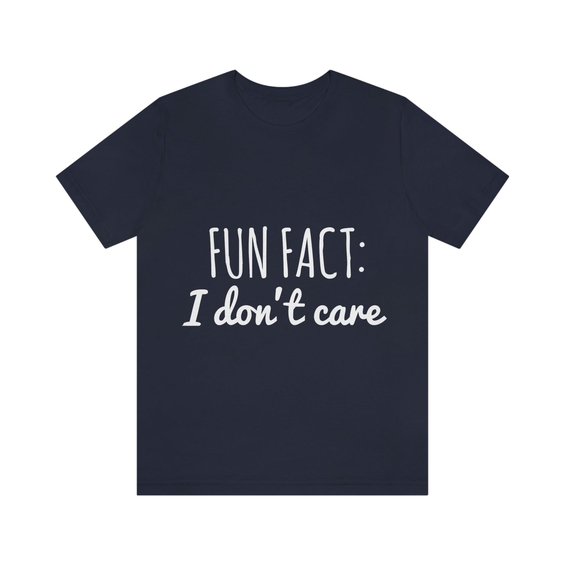 Fun Fact I don`t Care Humor Quotes White Text Unisex Jersey Short Sleeve T-Shirt Ichaku [Perfect Gifts Selection]