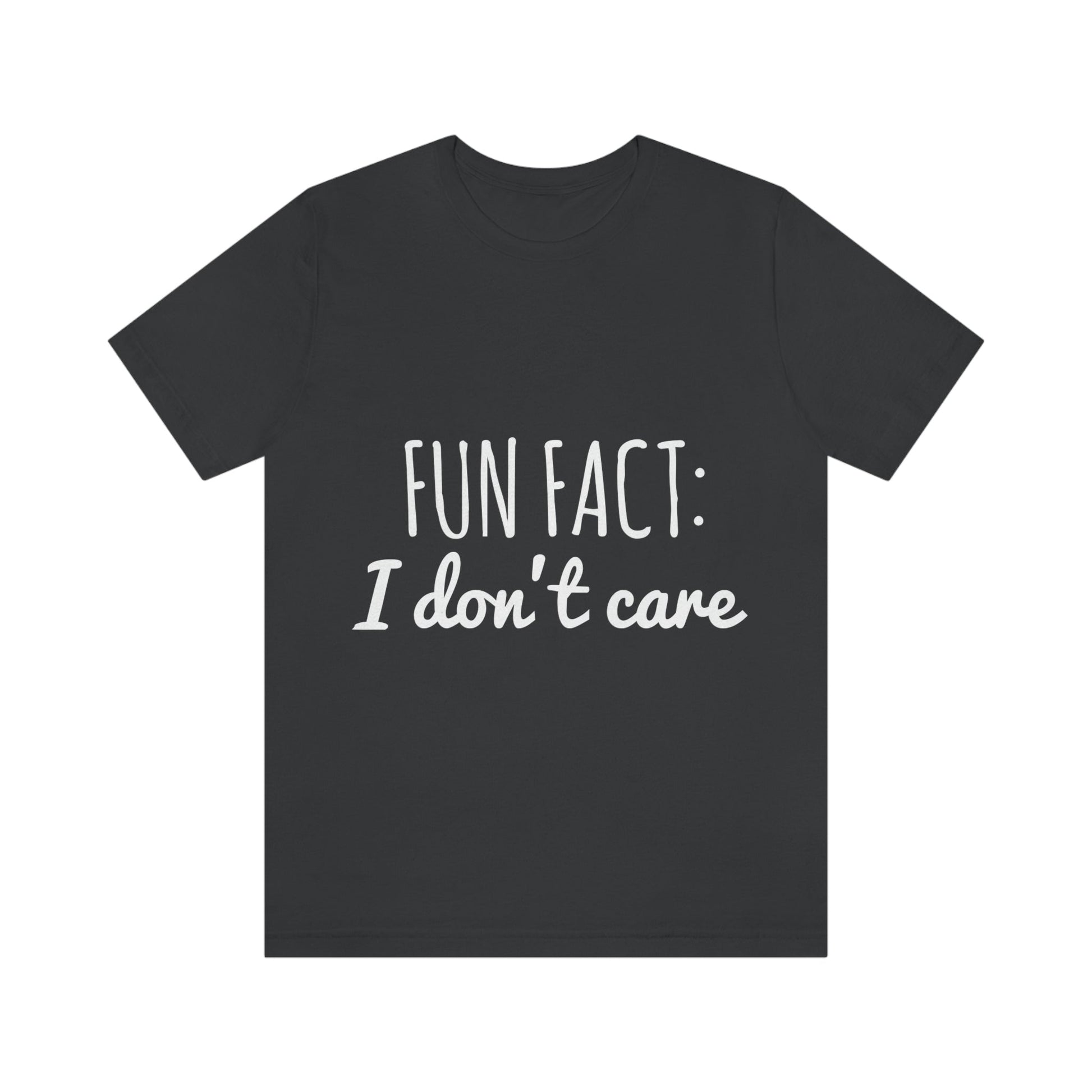 Fun Fact I don`t Care Humor Quotes White Text Unisex Jersey Short Sleeve T-Shirt Ichaku [Perfect Gifts Selection]