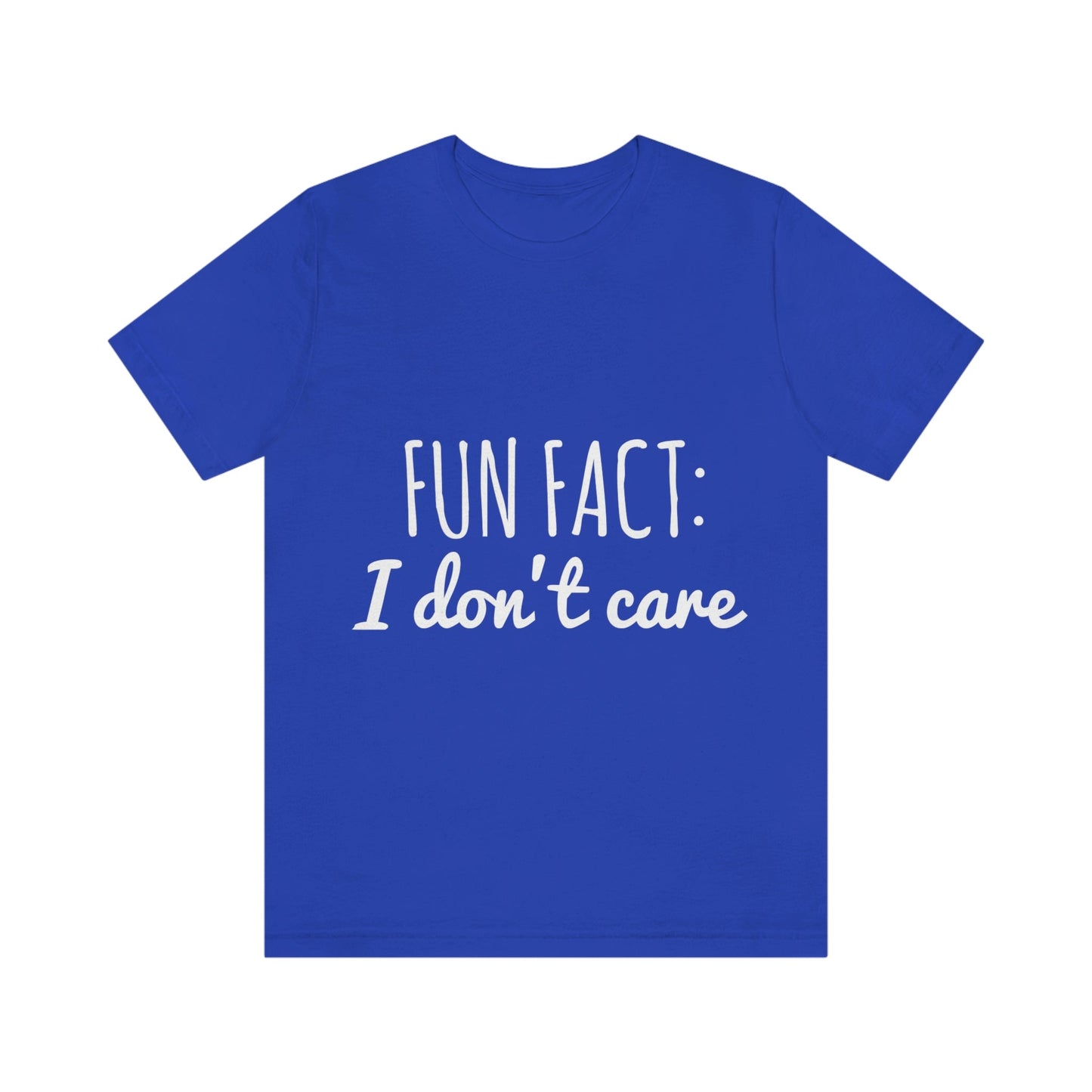 Fun Fact I don`t Care Humor Quotes White Text Unisex Jersey Short Sleeve T-Shirt Ichaku [Perfect Gifts Selection]