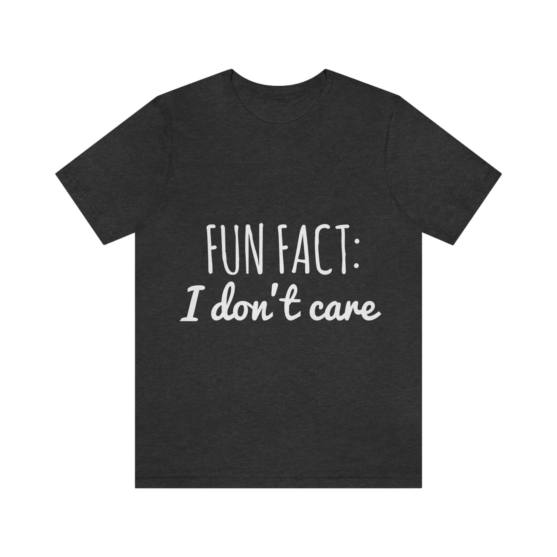 Fun Fact I don`t Care Humor Quotes White Text Unisex Jersey Short Sleeve T-Shirt Ichaku [Perfect Gifts Selection]