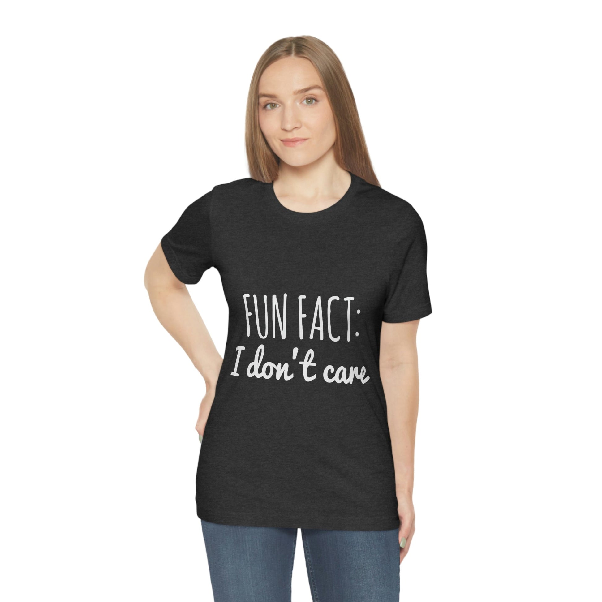 Fun Fact I don`t Care Humor Quotes White Text Unisex Jersey Short Sleeve T-Shirt Ichaku [Perfect Gifts Selection]