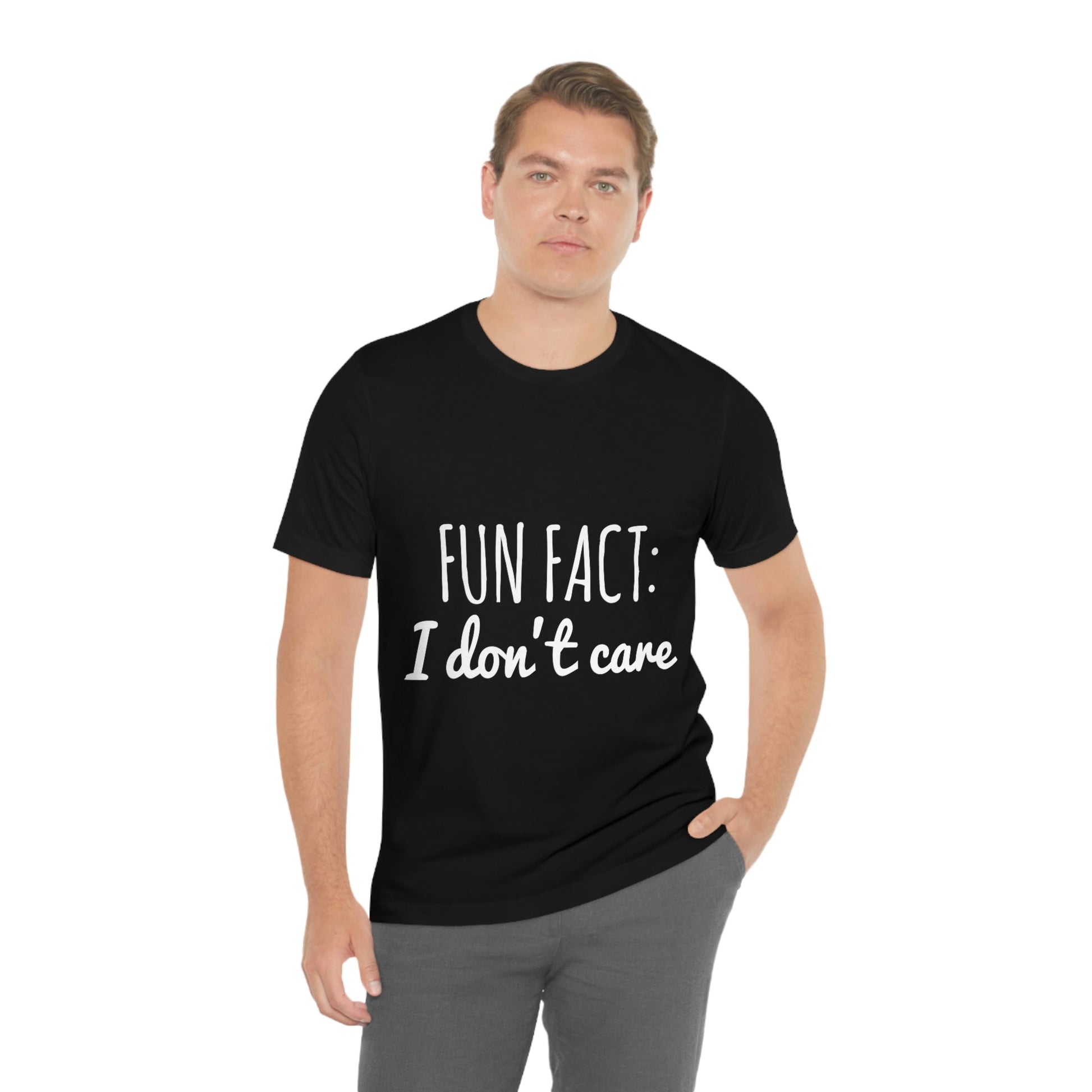 Fun Fact I don`t Care Humor Quotes White Text Unisex Jersey Short Sleeve T-Shirt Ichaku [Perfect Gifts Selection]