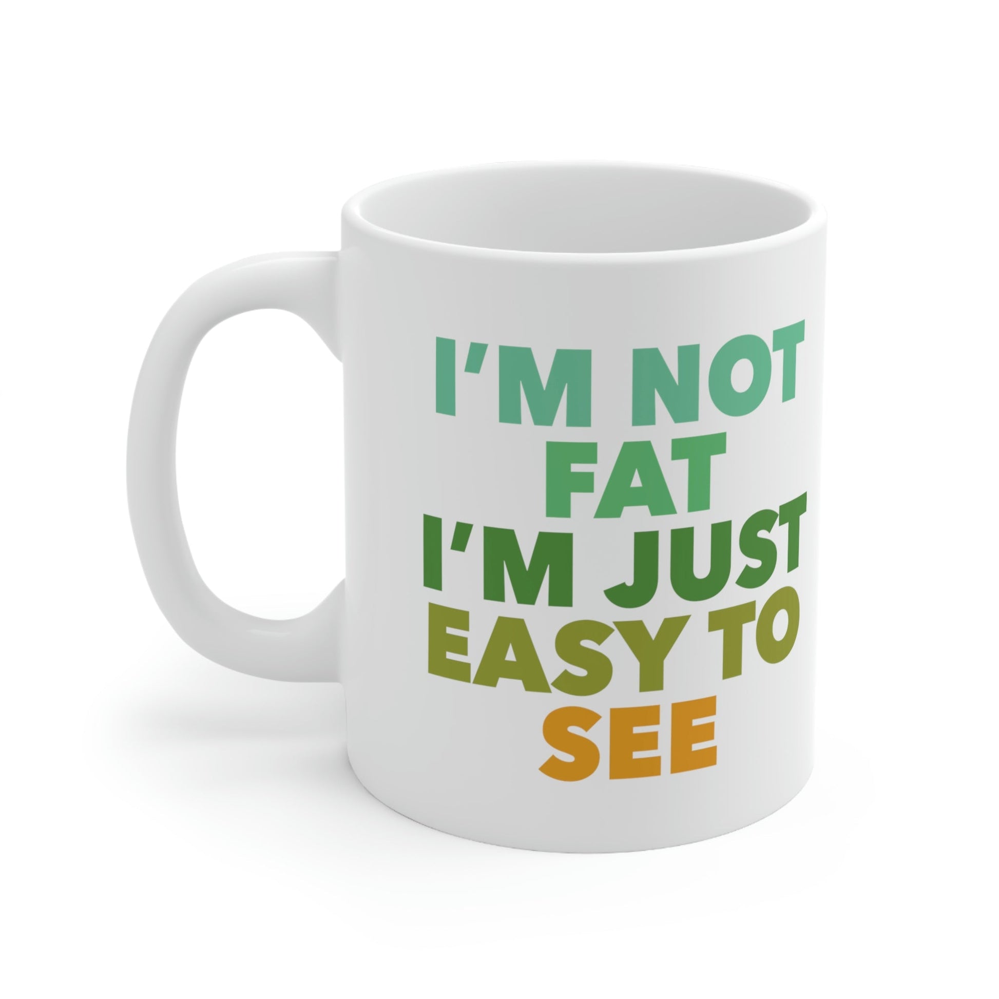 Funny Slogan Body Positive Empowering Quotes Ceramic Mug 11oz Ichaku [Perfect Gifts Selection]