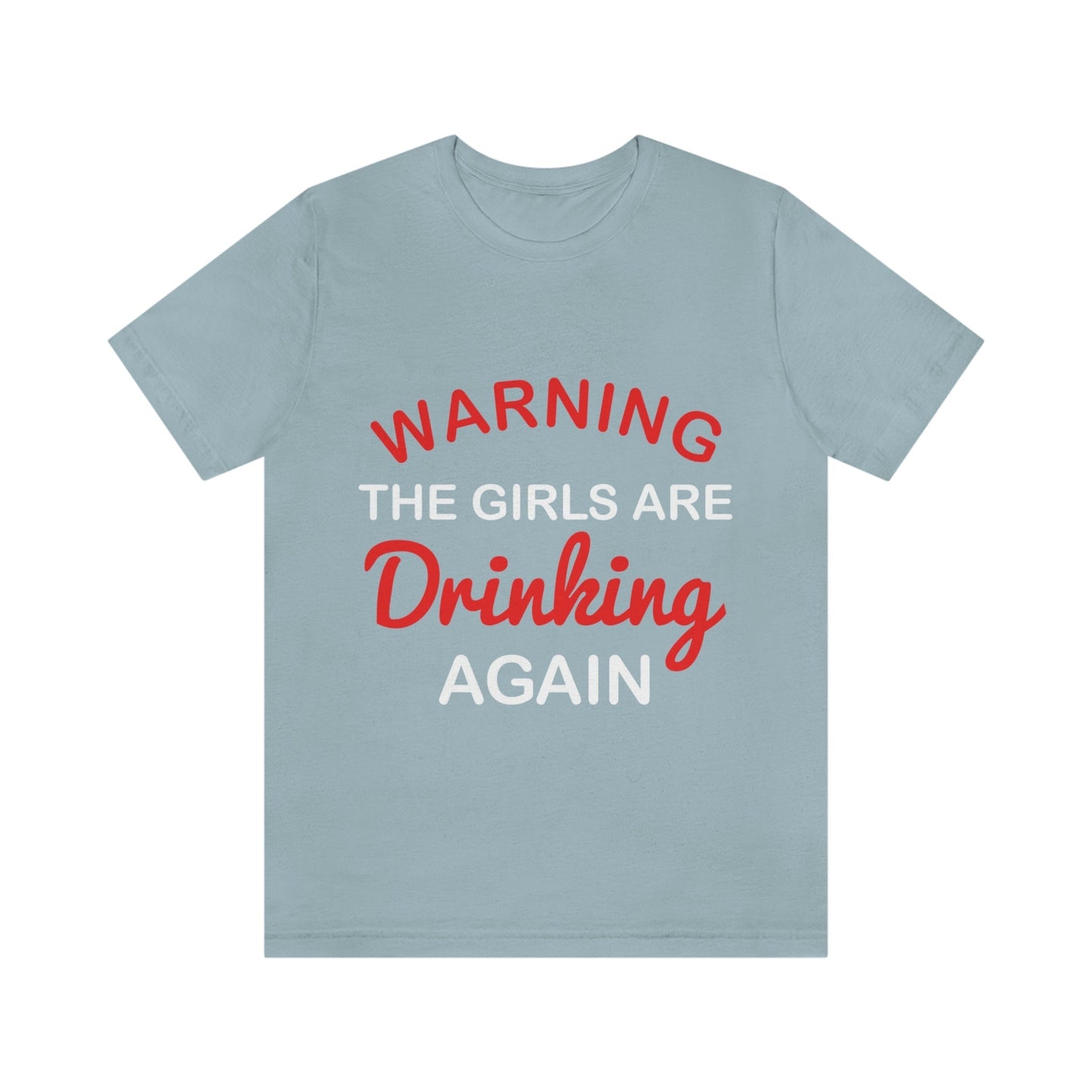 Girls Are Drinking Again Bar Lovers Slogans Unisex Jersey Short Sleeve T-Shirt Ichaku [Perfect Gifts Selection]