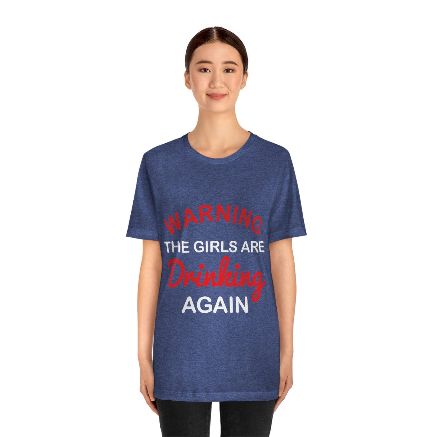 Girls Are Drinking Again Bar Lovers Slogans Unisex Jersey Short Sleeve T-Shirt Ichaku [Perfect Gifts Selection]