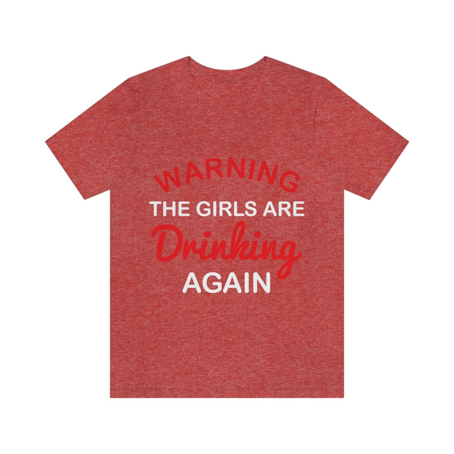 Girls Are Drinking Again Bar Lovers Slogans Unisex Jersey Short Sleeve T-Shirt Ichaku [Perfect Gifts Selection]