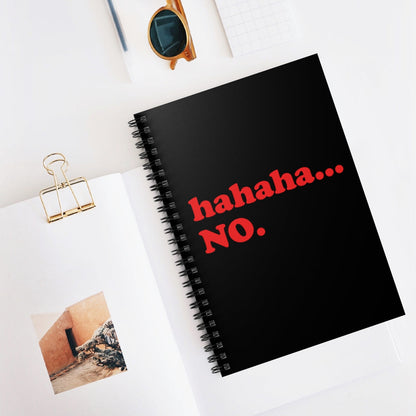 Hahaha... No. Funny Humor Life Quotes Spiral Notebook - Ruled Line Ichaku [Perfect Gifts Selection]