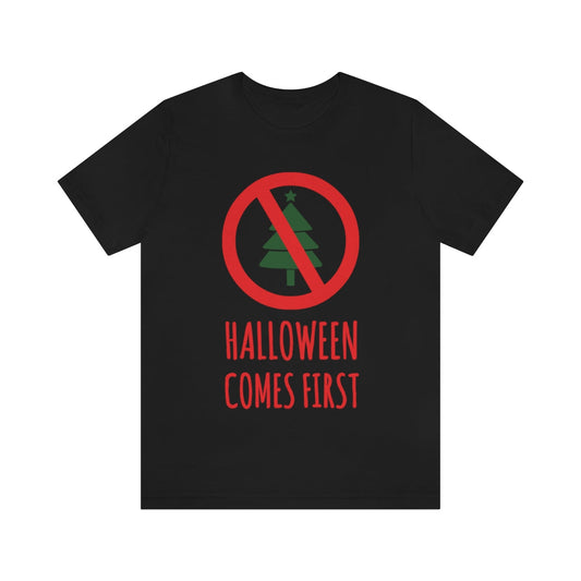 Halloween Comes First Horror October Christmas Unisex Jersey Short Sleeve T-Shirt Ichaku [Perfect Gifts Selection]
