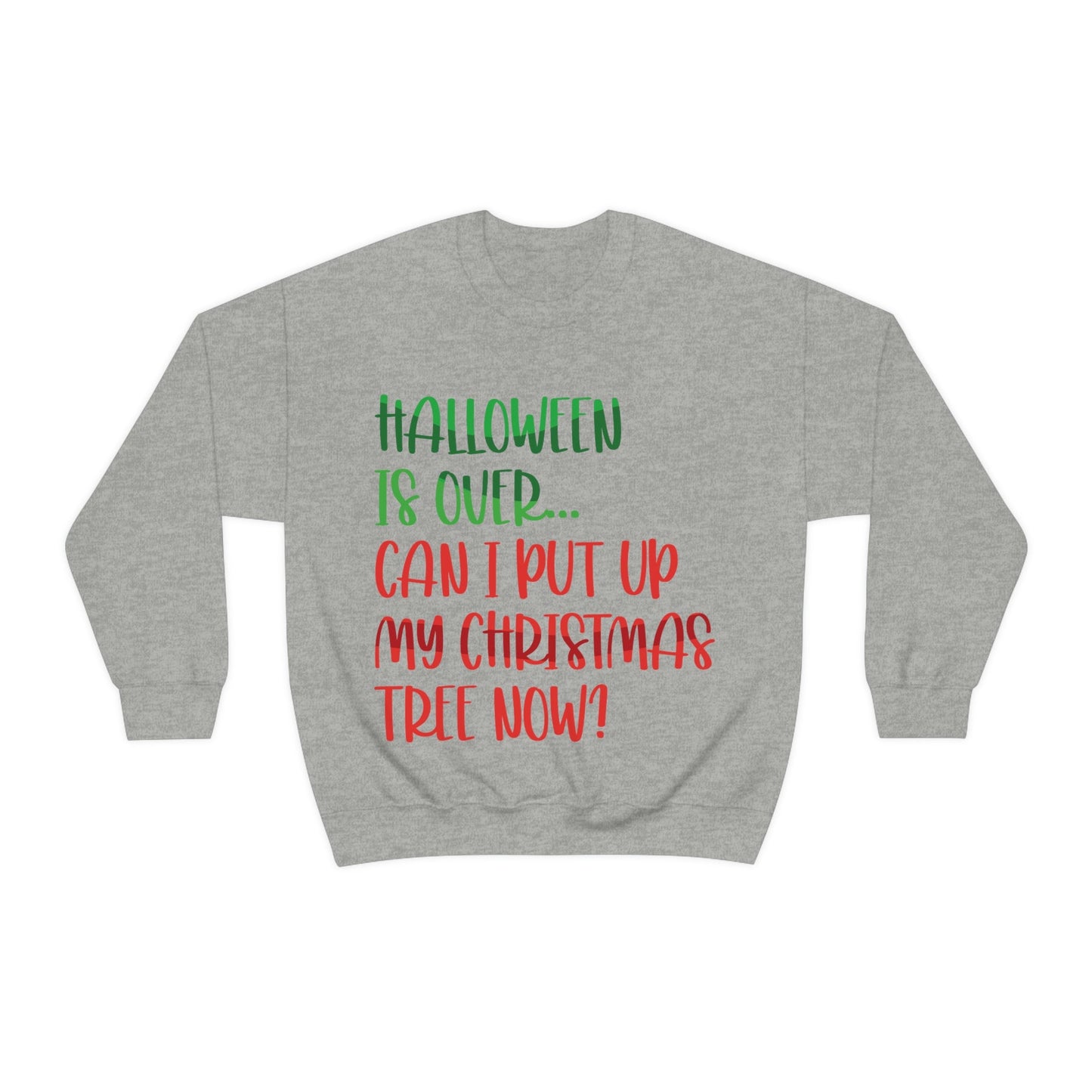 Halloween is over... Can i put up my christmas tree now ? Typography Funny Quotes Sarcasm Unisex Heavy Blend™ Crewneck Sweatshirt Ichaku [Perfect Gifts Selection]