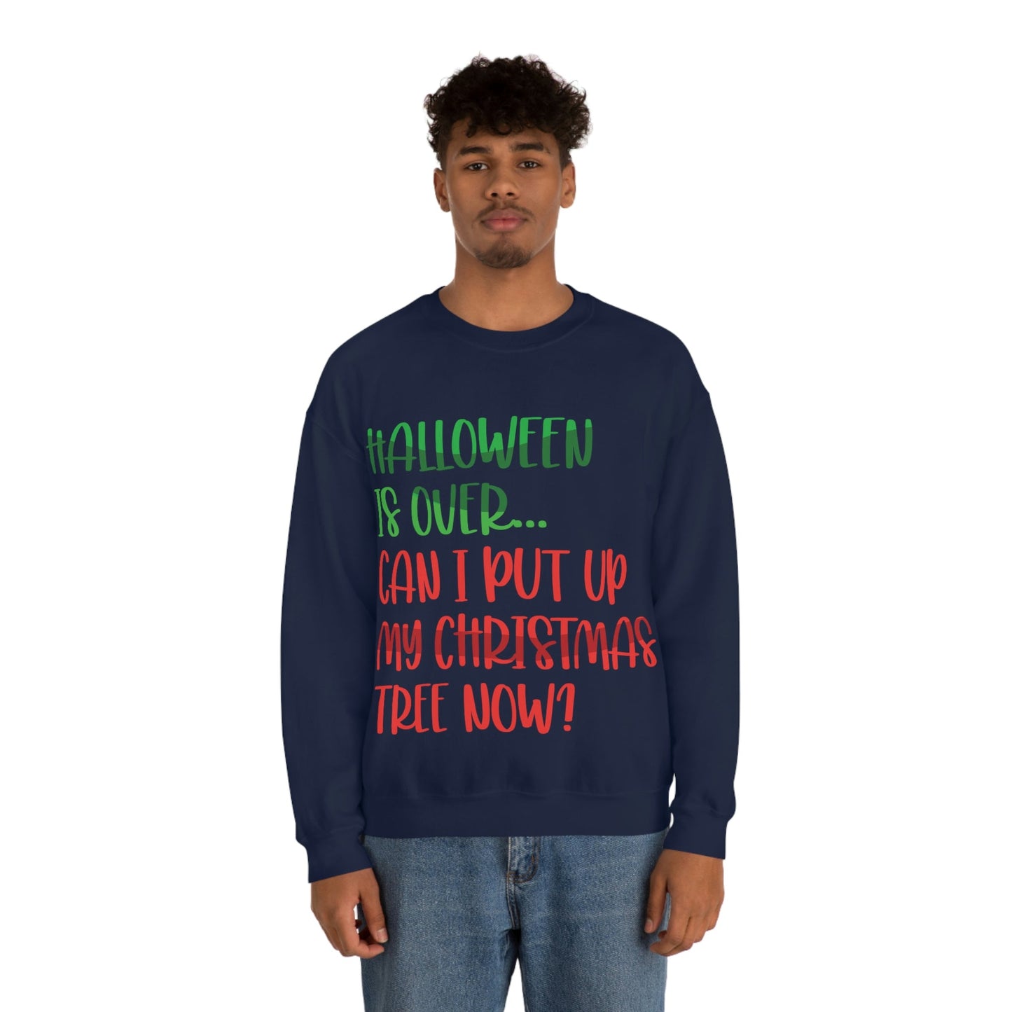 Halloween is over... Can i put up my christmas tree now ? Typography Funny Quotes Sarcasm Unisex Heavy Blend™ Crewneck Sweatshirt Ichaku [Perfect Gifts Selection]