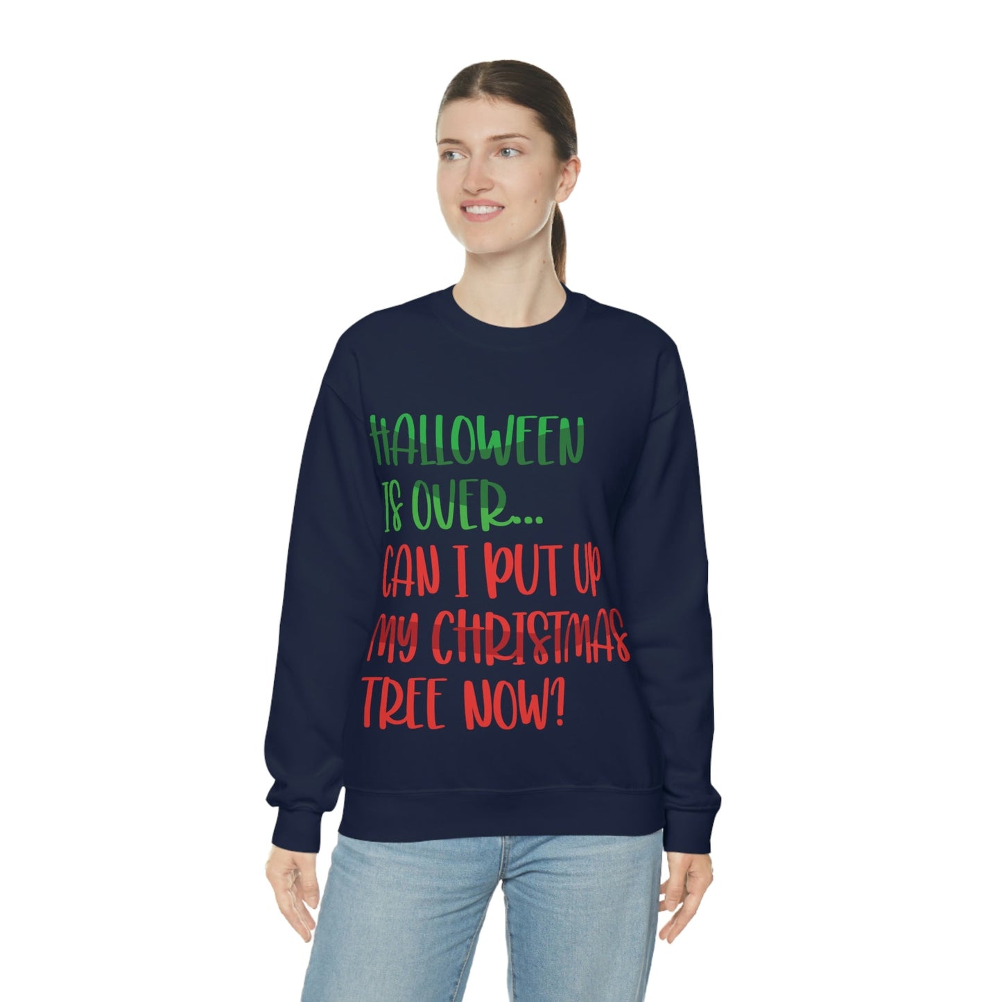 Halloween is over... Can i put up my christmas tree now ? Typography Funny Quotes Sarcasm Unisex Heavy Blend™ Crewneck Sweatshirt Ichaku [Perfect Gifts Selection]