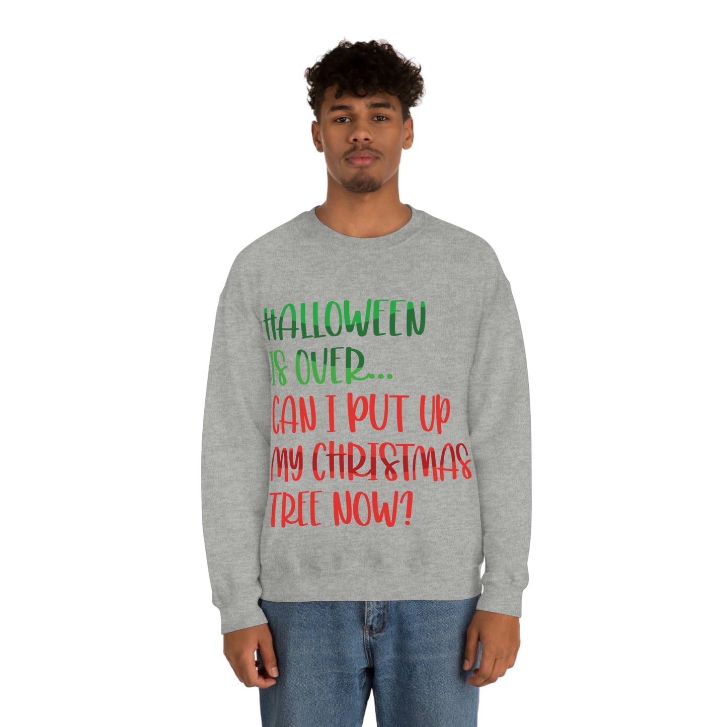 Halloween is over... Can i put up my christmas tree now ? Typography Funny Quotes Sarcasm Unisex Heavy Blend™ Crewneck Sweatshirt Ichaku [Perfect Gifts Selection]