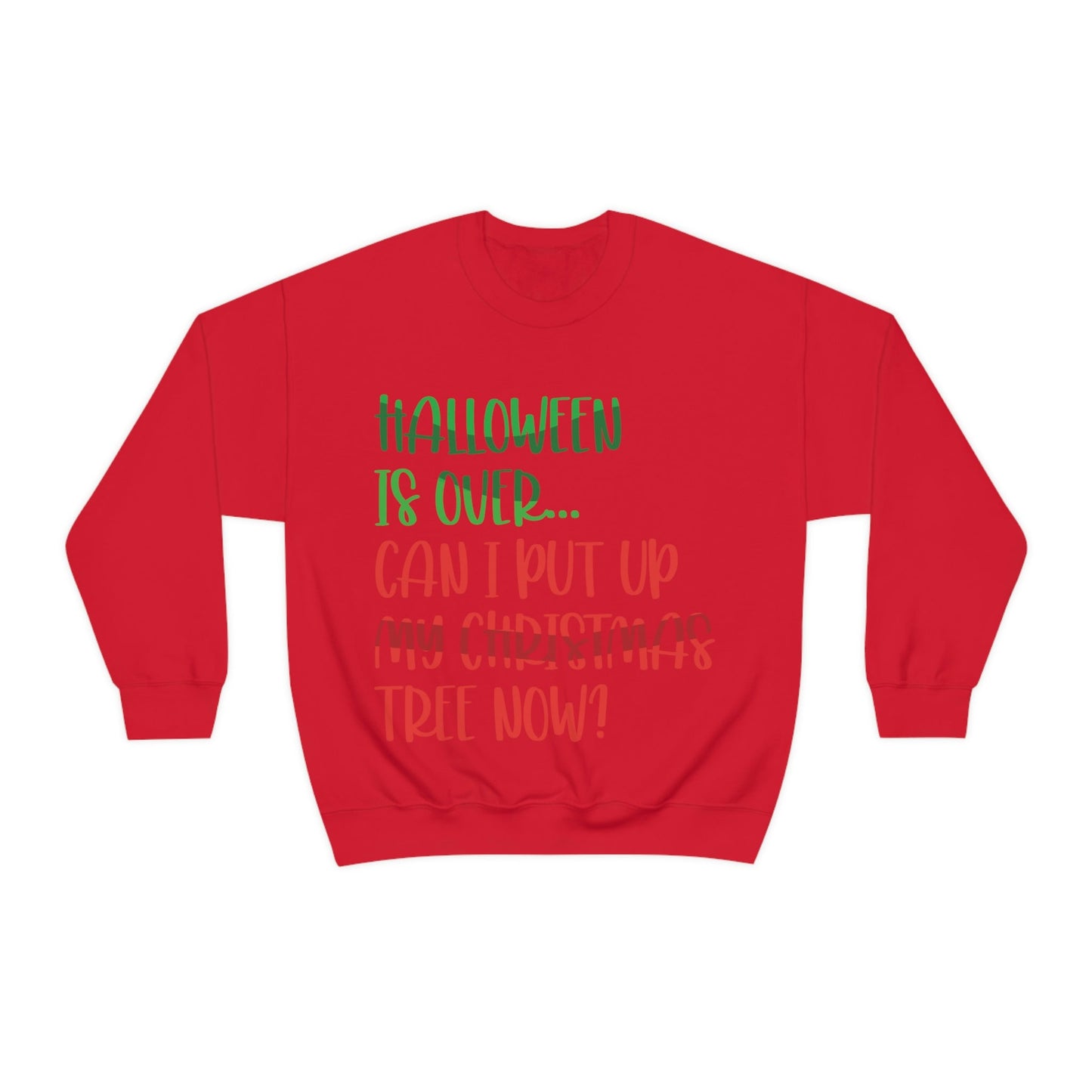 Halloween is over... Can i put up my christmas tree now ? Typography Funny Quotes Sarcasm Unisex Heavy Blend™ Crewneck Sweatshirt Ichaku [Perfect Gifts Selection]