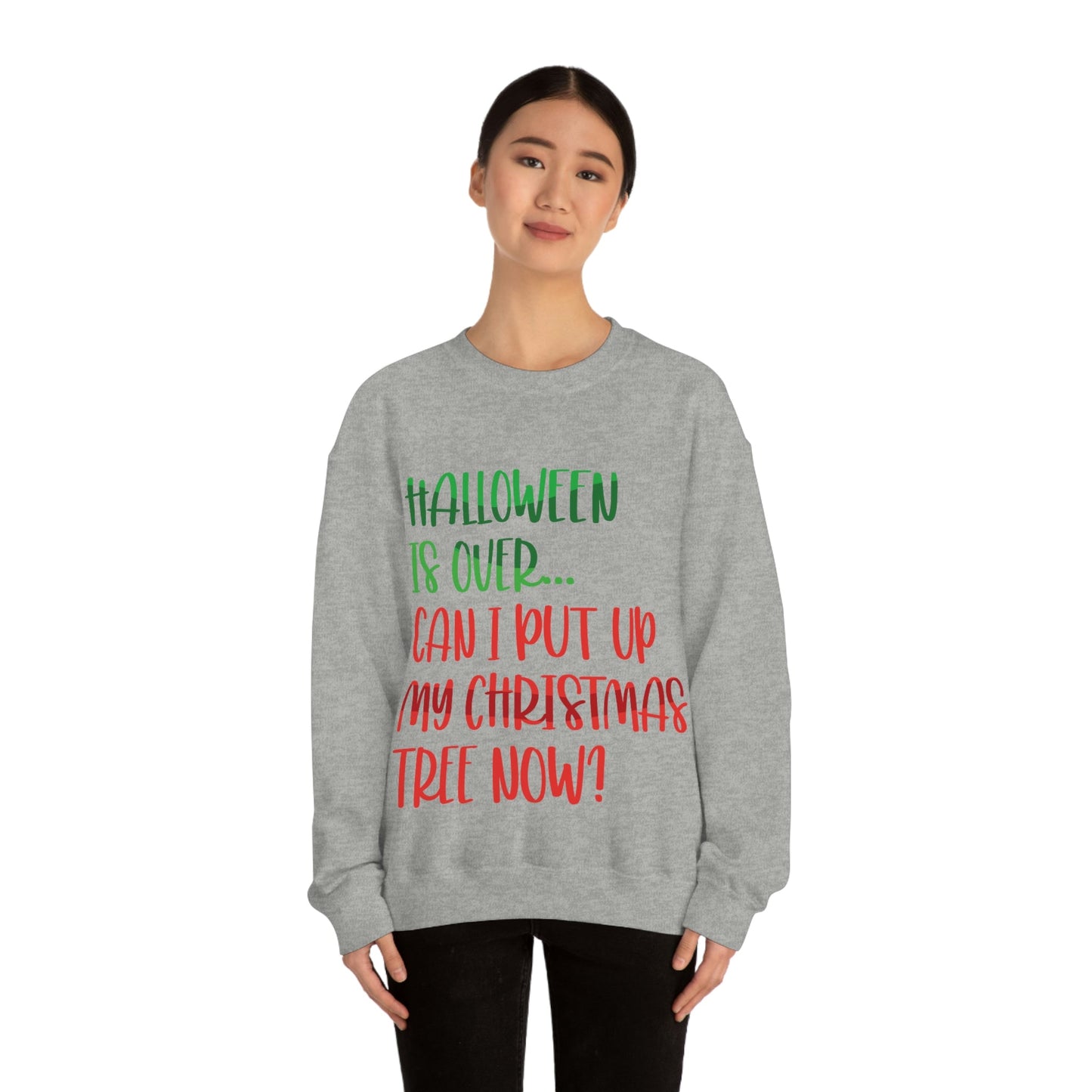 Halloween is over... Can i put up my christmas tree now ? Typography Funny Quotes Sarcasm Unisex Heavy Blend™ Crewneck Sweatshirt Ichaku [Perfect Gifts Selection]