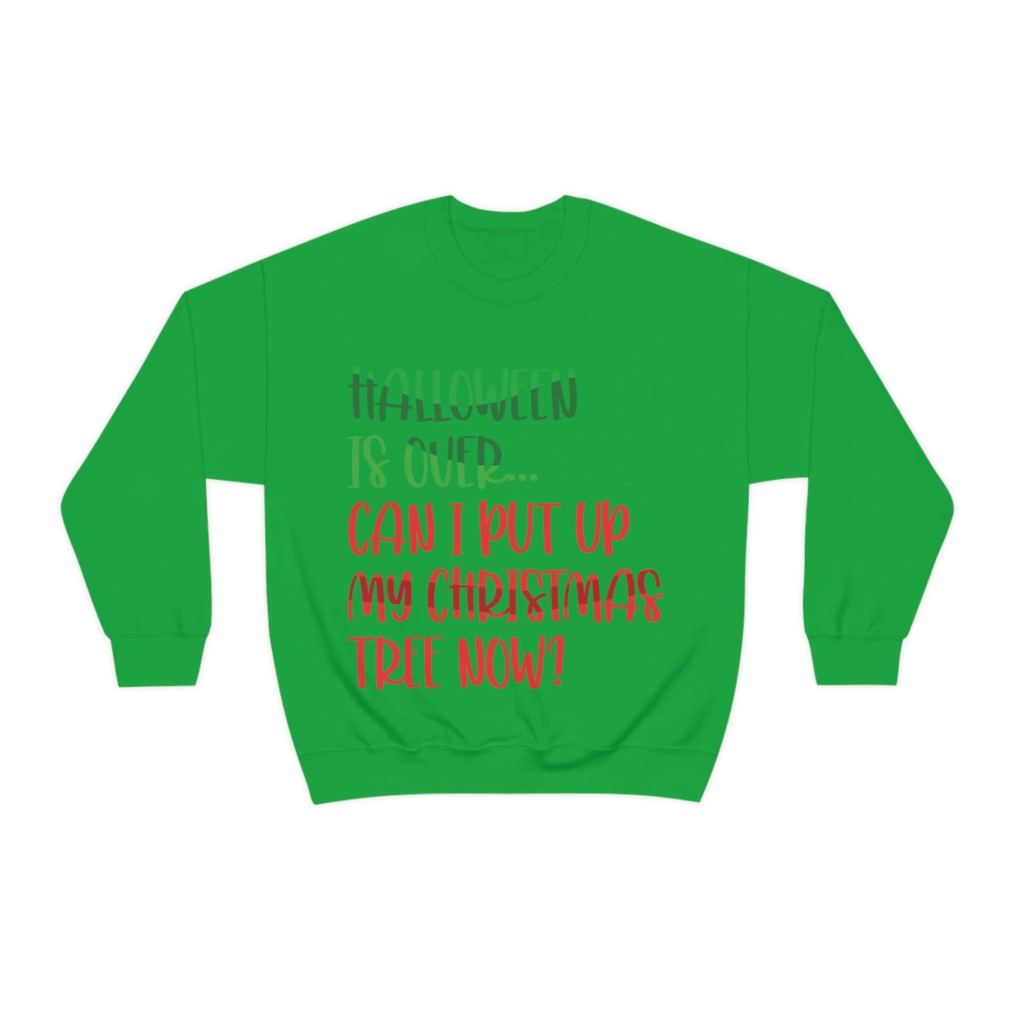 Halloween is over... Can i put up my christmas tree now ? Typography Funny Quotes Sarcasm Unisex Heavy Blend™ Crewneck Sweatshirt Ichaku [Perfect Gifts Selection]