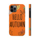 Hello Autumn Minimal Natural Graphic Tough Phone Cases Case-Mate Ichaku [Perfect Gifts Selection]