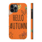 Hello Autumn Minimal Natural Graphic Tough Phone Cases Case-Mate Ichaku [Perfect Gifts Selection]