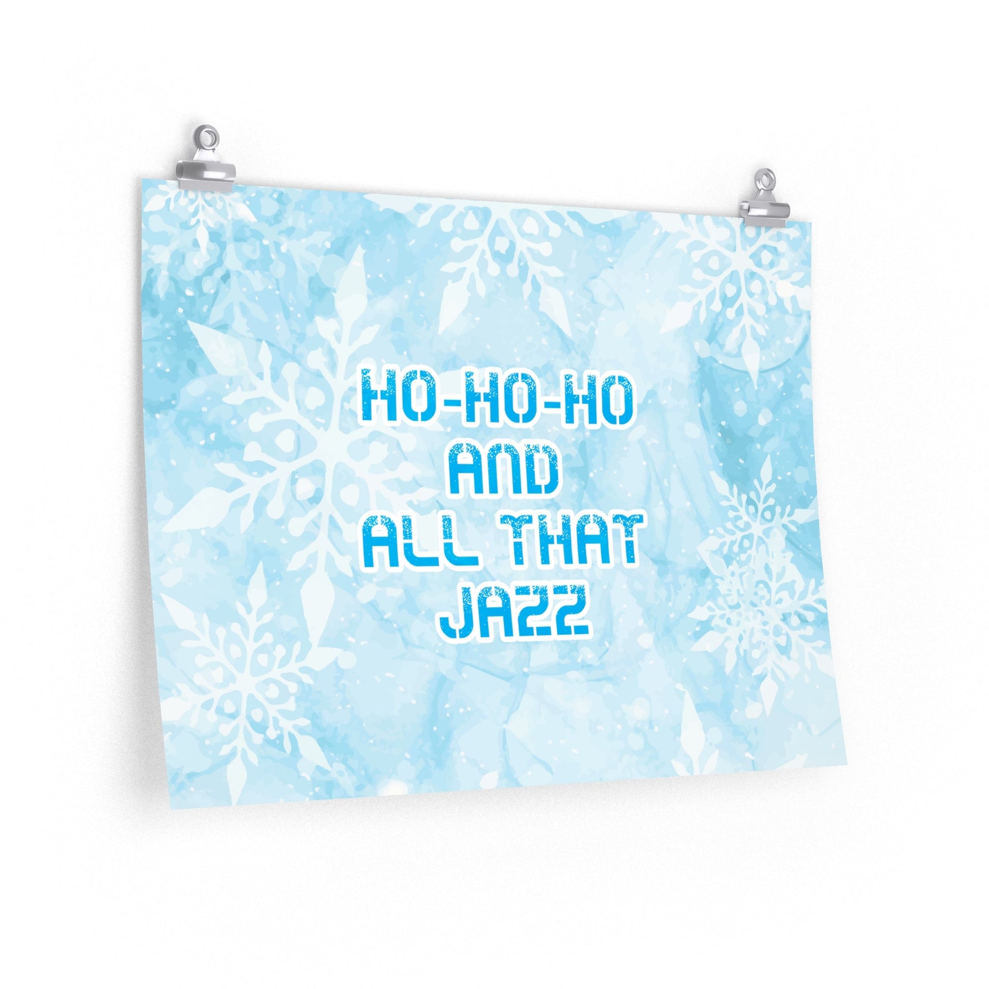 Ho Ho Ho Time And All That Jazz Snowflake Motivation Slogan Art Premium Matte Horizontal Posters Ichaku [Perfect Gifts Selection]