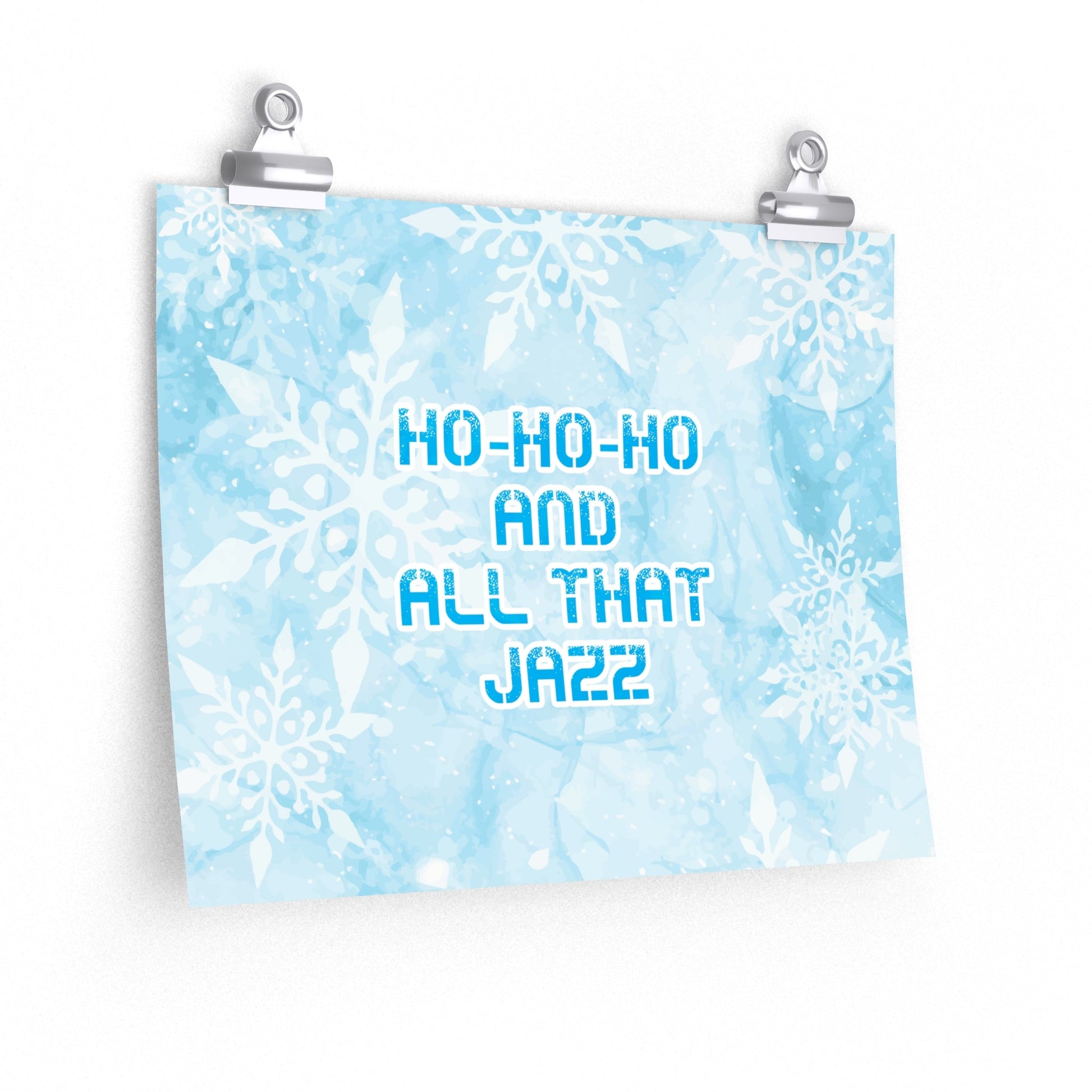 Ho Ho Ho Time And All That Jazz Snowflake Motivation Slogan Art Premium Matte Horizontal Posters Ichaku [Perfect Gifts Selection]