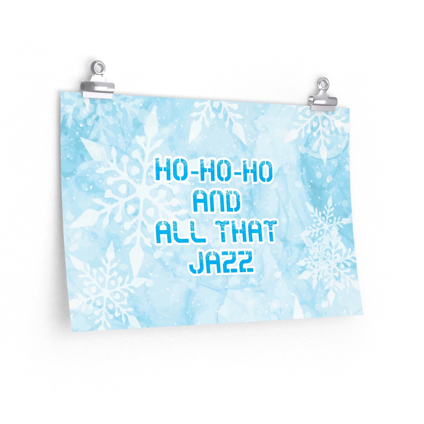 Ho Ho Ho Time And All That Jazz Snowflake Motivation Slogan Art Premium Matte Horizontal Posters Ichaku [Perfect Gifts Selection]