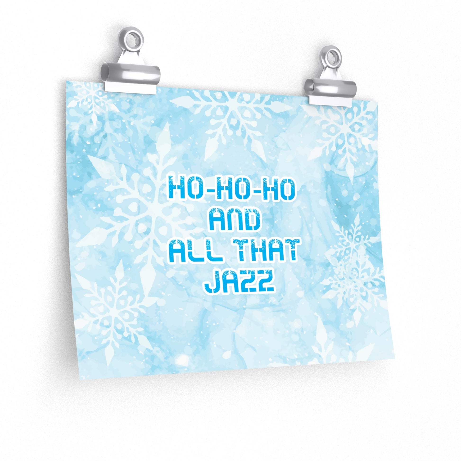 Ho Ho Ho Time And All That Jazz Snowflake Motivation Slogan Art Premium Matte Horizontal Posters Ichaku [Perfect Gifts Selection]