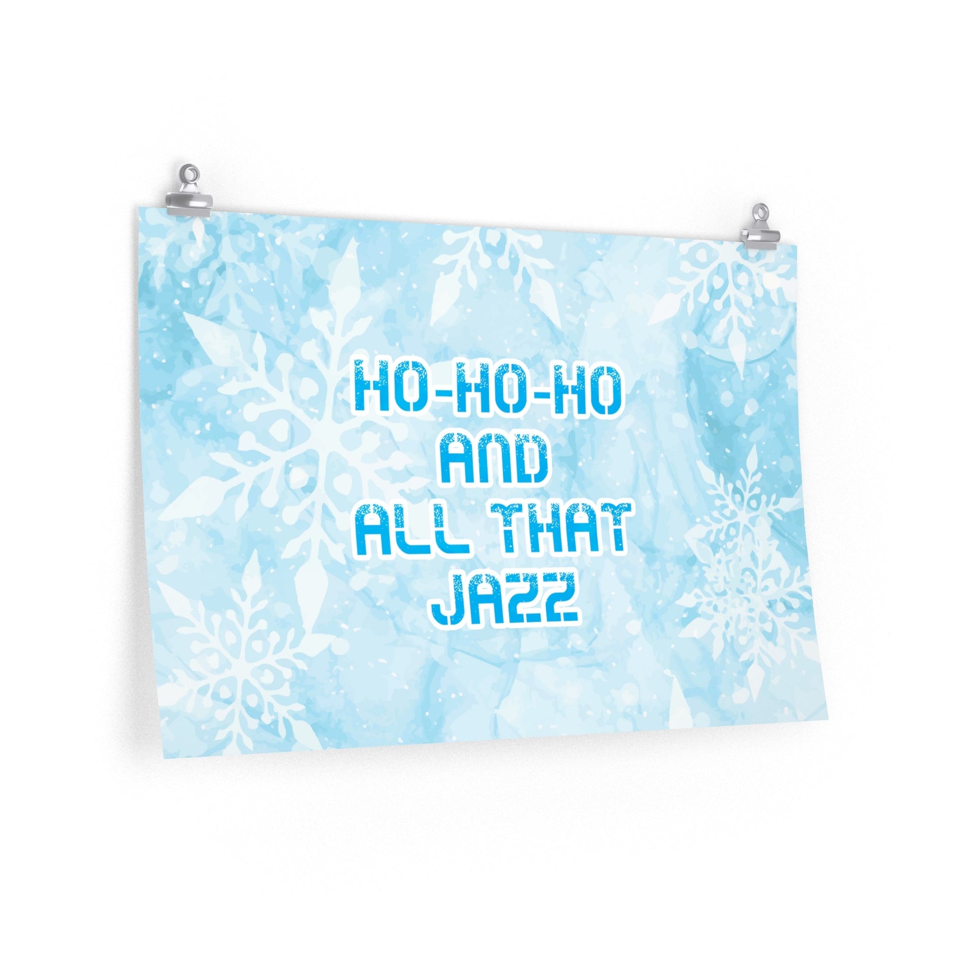 Ho Ho Ho Time And All That Jazz Snowflake Motivation Slogan Art Premium Matte Horizontal Posters Ichaku [Perfect Gifts Selection]