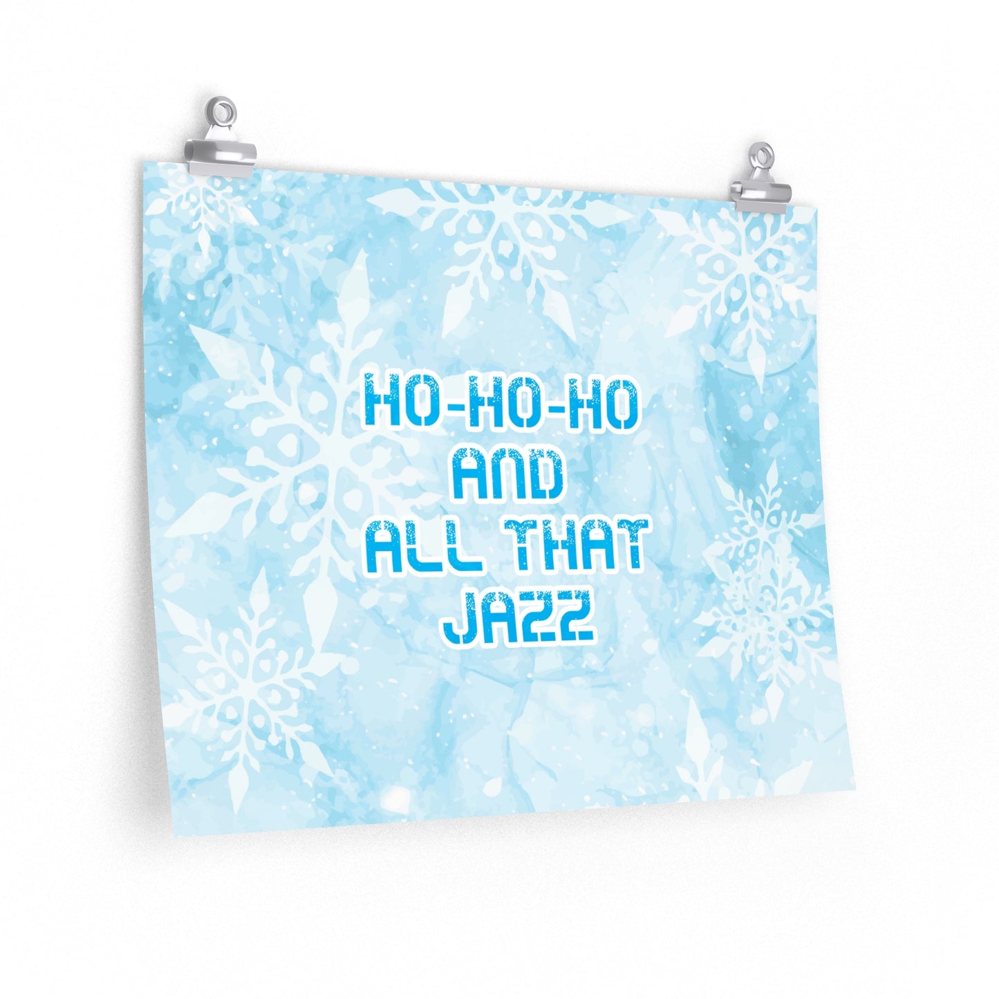 Ho Ho Ho Time And All That Jazz Snowflake Motivation Slogan Art Premium Matte Horizontal Posters Ichaku [Perfect Gifts Selection]