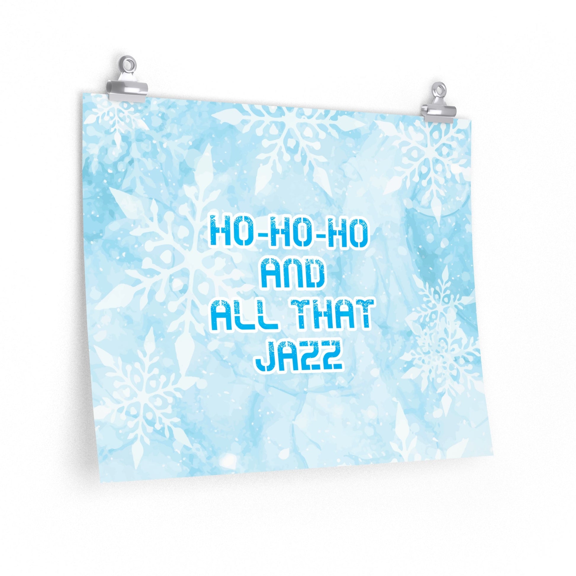 Ho Ho Ho Time And All That Jazz Snowflake Motivation Slogan Art Premium Matte Horizontal Posters Ichaku [Perfect Gifts Selection]