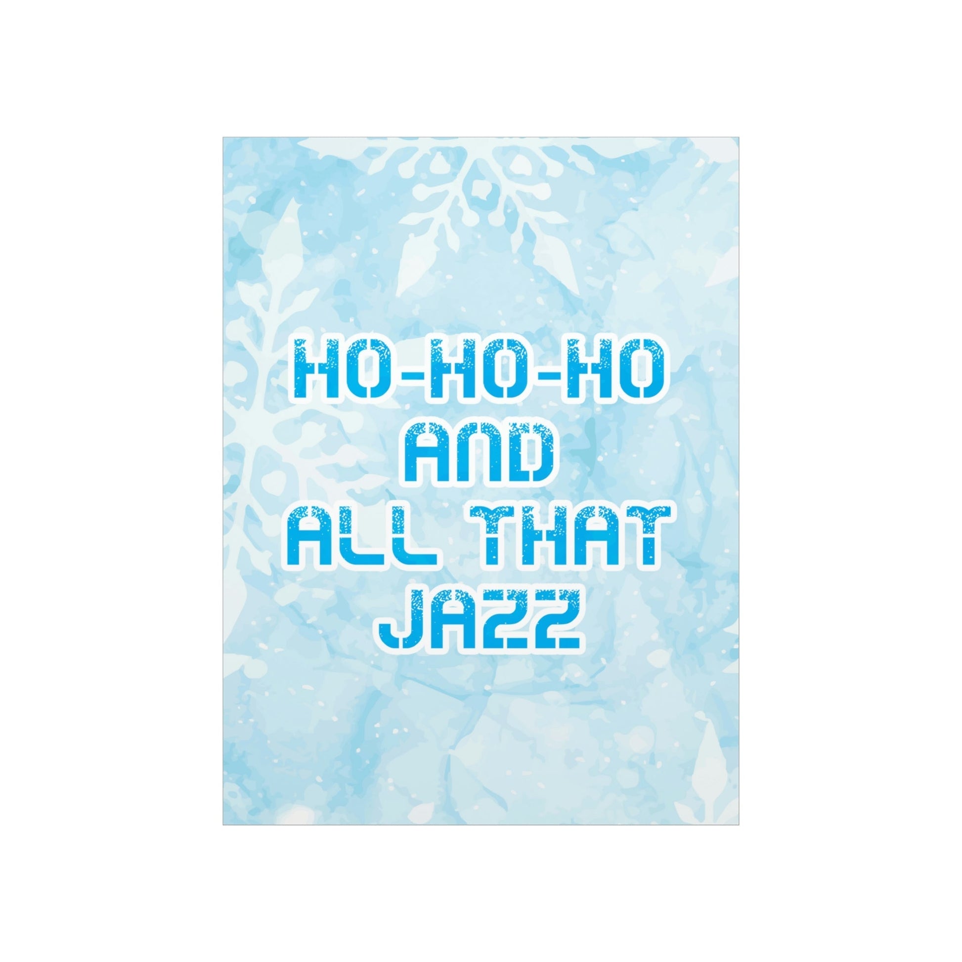 Ho Ho Ho Time And All That Jazz Snowflake Motivation Slogan Art Premium Matte Vertical Posters Ichaku [Perfect Gifts Selection]