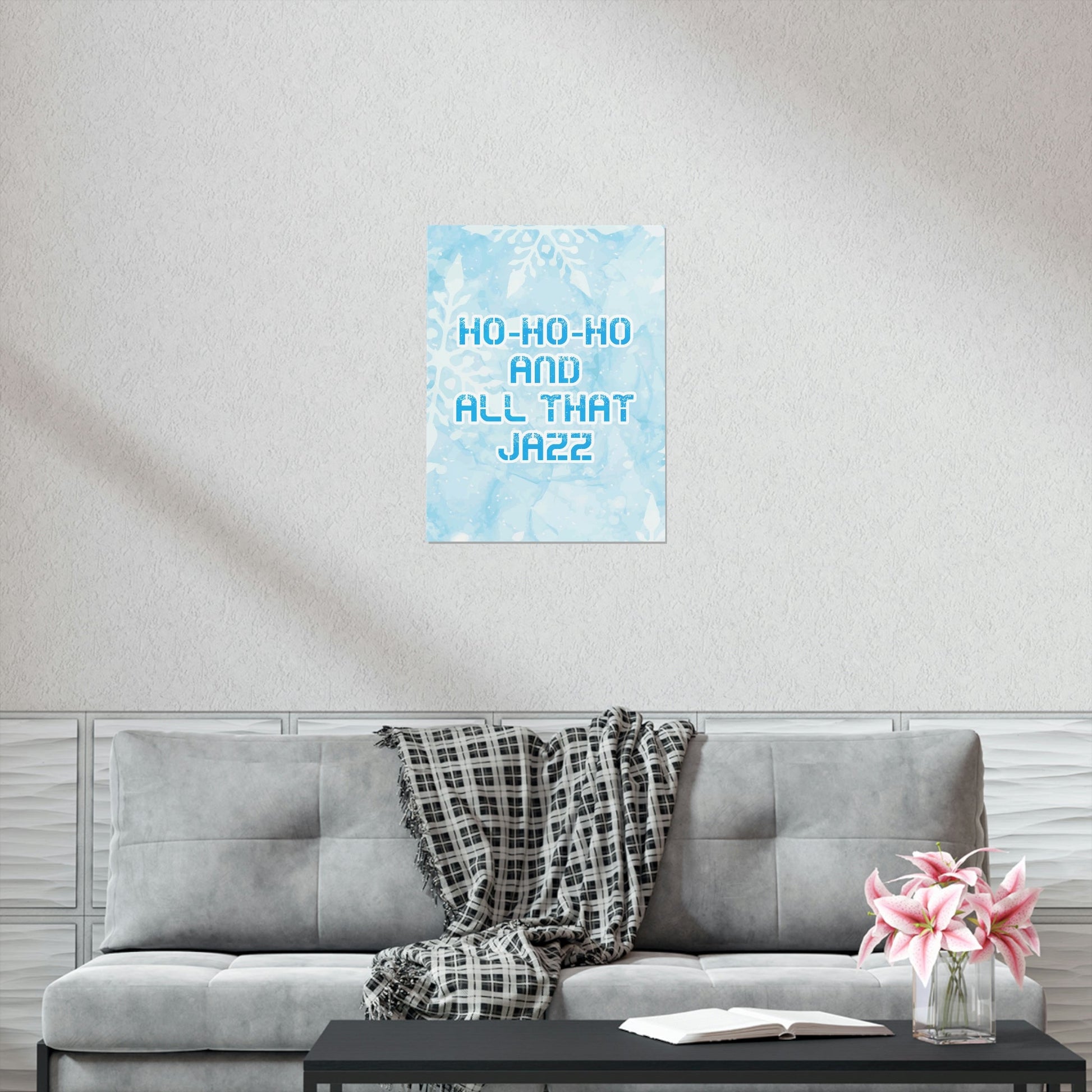 Ho Ho Ho Time And All That Jazz Snowflake Motivation Slogan Art Premium Matte Vertical Posters Ichaku [Perfect Gifts Selection]
