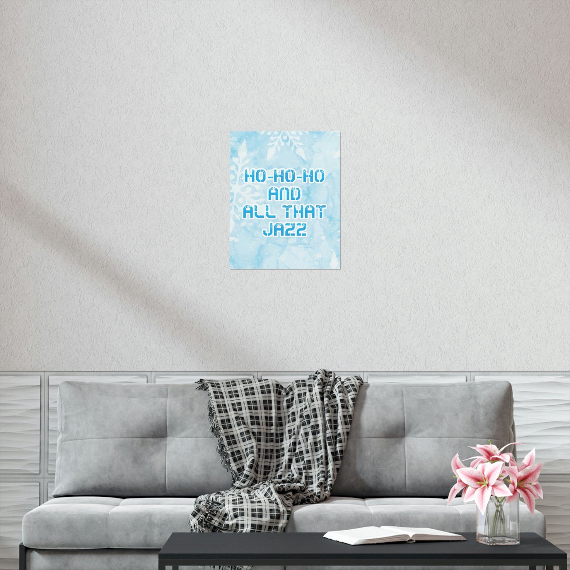 Ho Ho Ho Time And All That Jazz Snowflake Motivation Slogan Art Premium Matte Vertical Posters Ichaku [Perfect Gifts Selection]