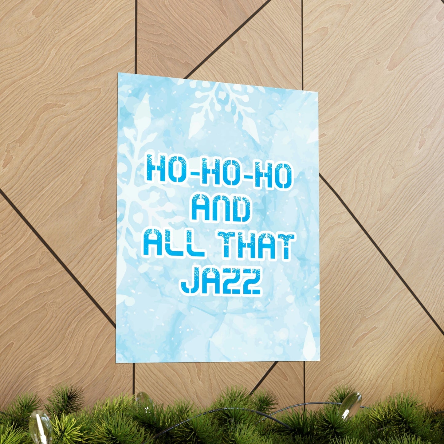 Ho Ho Ho Time And All That Jazz Snowflake Motivation Slogan Art Premium Matte Vertical Posters Ichaku [Perfect Gifts Selection]
