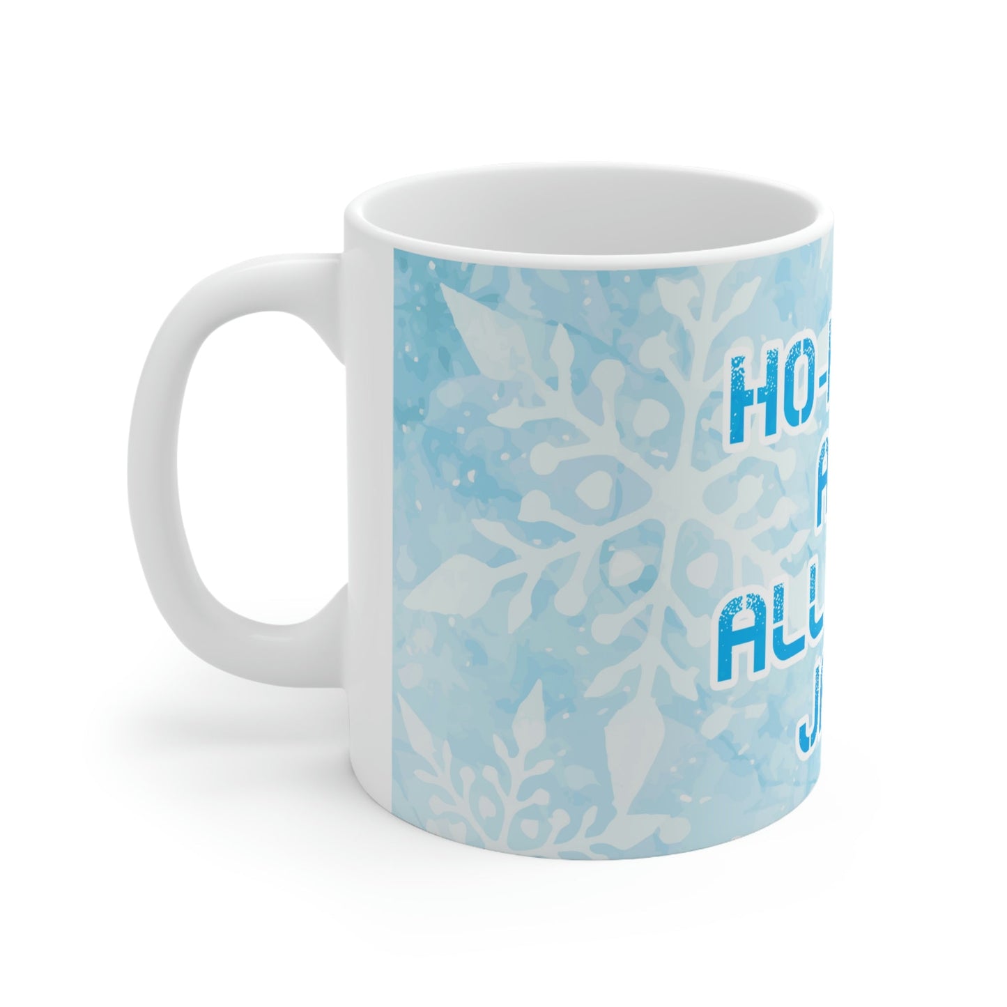 Ho Ho Ho Time And All That Jazz Snowflake Motivation Slogan Ceramic Mug 11oz Ichaku [Perfect Gifts Selection]