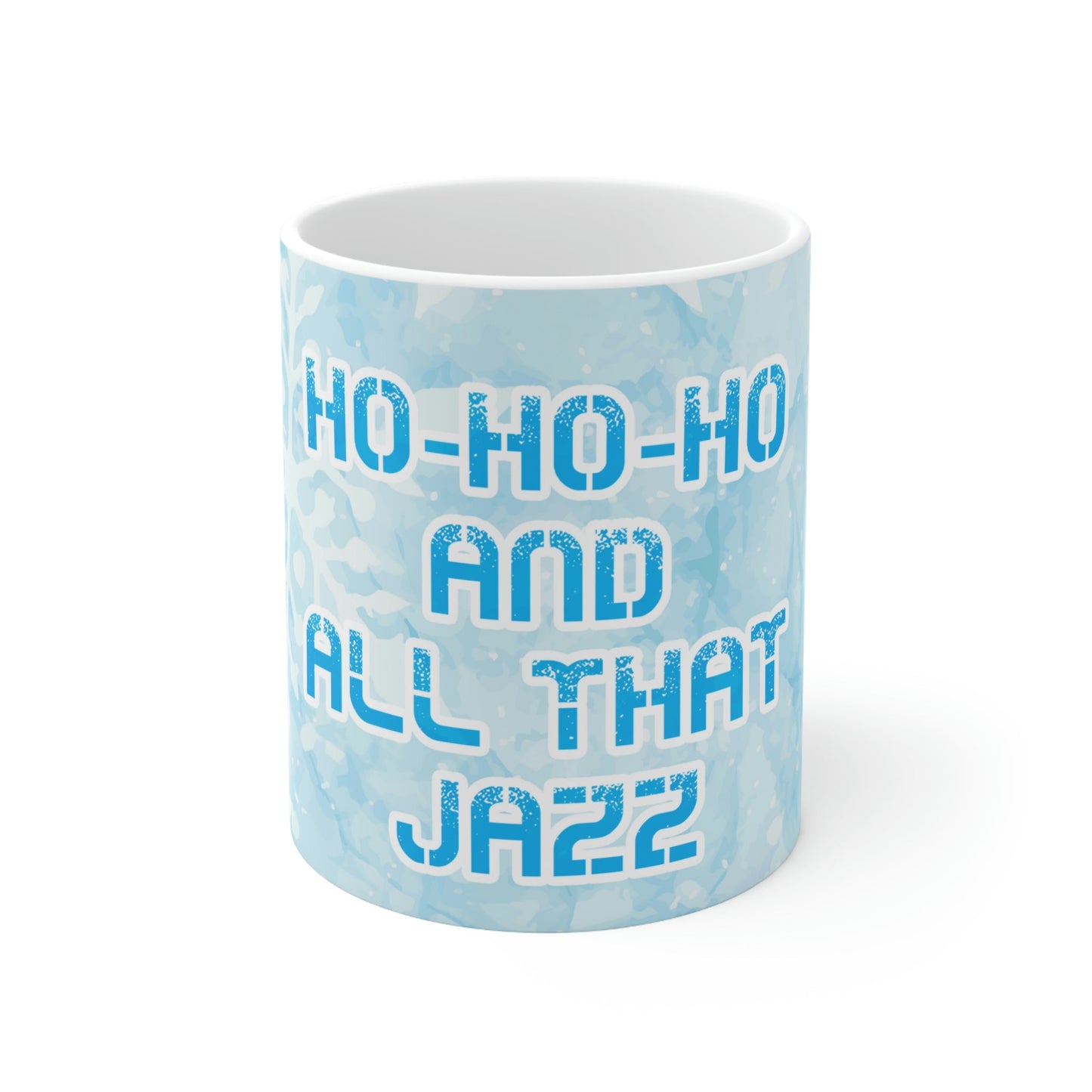 Ho Ho Ho Time And All That Jazz Snowflake Motivation Slogan Ceramic Mug 11oz Ichaku [Perfect Gifts Selection]